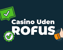 Online Casino Uden Om ROFUS - Find Din Spilleoplevelse